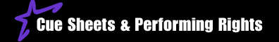 Cue Sheets & Performing Rights - Music Licensing