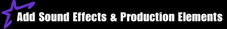 Add Sound Effects and Production Elements Title Graphic.