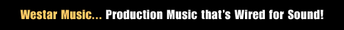 Westar Music - Production Music that's Wired for Sound!